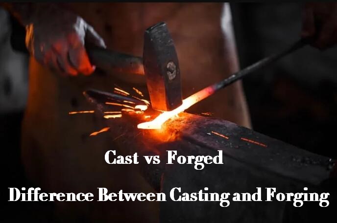 Cast vs Forged - Difference Between Casting and Forging | Diecasting-mould
