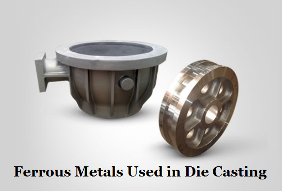Can You Die Cast Ferrous Metals - Ferrous Metals and Alloys Used in Die Casting | Diecasting-mould