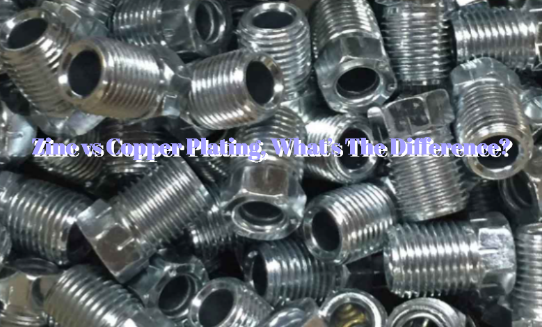 Zinc Plating vs Copper Plating, What�s The Difference?