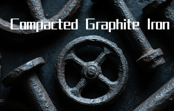 What is Compacted Graphite Iron - CGI Properties, Compositions, Grades, Uses & CGI vs Cast Iron
