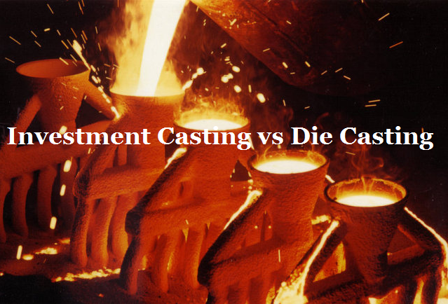 Difference Between Die Casting and Investment Casting | What is Investment Casting | Diecasting-mould